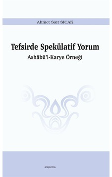 Tefsirde Spekülatif Yorum - Ahmet Sait Sıcak - Araştırma Yayıncılık Tefsirde Spekülatif Yorum - Ahmet Sait Sıcak - Araştırma Yayıncılık
