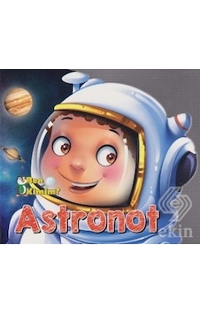 Ben Kimim - Astronot- Parıltı Yayınları Ben Kimim - Astronot- Parıltı Yayınları