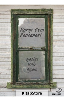 Karşı Evin Penceresi - Şaziye Bilir Aydın - Sapiens Karşı Evin Penceresi - Şaziye Bilir Aydın - Sapiens