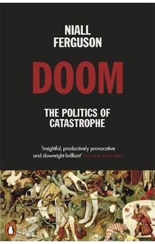Doom: The Politics of Catastrophe - Niall Ferguson - Penguin Books Ltd