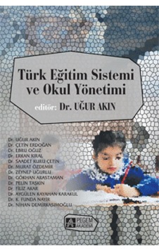 Türk Eğitim Sistemi ve Okul Yönetimi- Pegem Akademi Yayıncılık Türk Eğitim Sistemi ve Okul Yönetimi- Pegem Akademi Yayıncılık