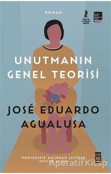 Unutmanın Genel Teorisi - Eduardo Agualusa - Timaş Yayınları Unutmanın Genel Teorisi - Eduardo Agualusa - Timaş Yayınları