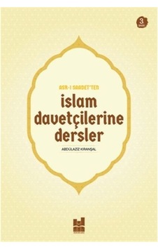 Asr-ı Saadet'ten İslam Davetçilerine Dersler