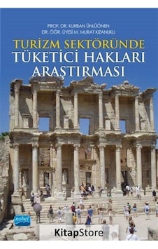 Turizm Sektöründe Tüketici Hakları Araştırması - M. Murat Kızanlıklı - Kurban Ünlüönen - Nobel Akademik Yayıncılık Turizm Sektöründe Tüketici Hakları Araştırması - M. Murat Kızanlıklı - Kurban Ünlüönen - Nobel Akademik Yayıncılık
