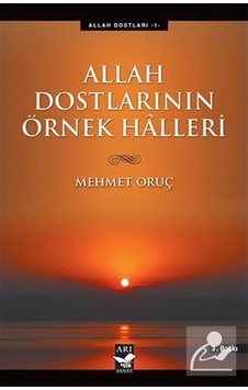 Allah Dostlarının Örnek Halleri / Mehmet Oruç 9789944742221 Allah Dostlarının Örnek Halleri / Mehmet Oruç 9789944742221