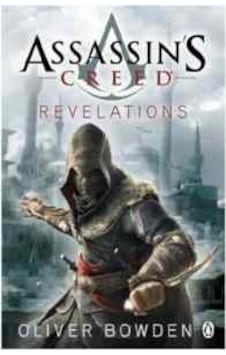 Assassin's Creed: Revelations - Oliver Bowden - Penguin Books Assassin's Creed: Revelations - Oliver Bowden - Penguin Books