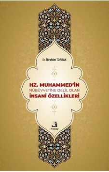 Hz. Muhammed'in Nübüvvetine Delil Olan İnsanî Özellikleri / İb...