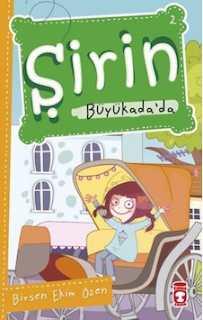 Şirin Büyükadada - Birsen Ekim Özen - Timaş Çocuk Şirin Büyükadada - Birsen Ekim Özen - Timaş Çocuk