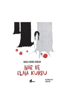 Nar ve Elma Kurdu - Naz Deniz Güler - Çınar Yayınları Nar ve Elma Kurdu - Naz Deniz Güler - Çınar Yayınları