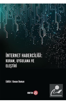İnternet Haberciliği-Kuram Uygulama ve Eleştiri- Beta Yayınları İnternet Haberciliği-Kuram Uygulama ve Eleştiri- Beta Yayınları