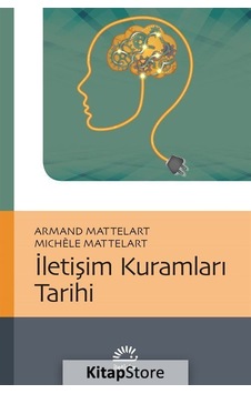 İletişim Kuramları Tarihi / Michele Mattelart