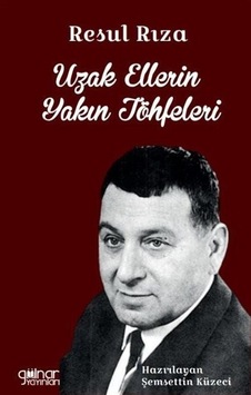 Uzak Ellerin Yakın Töhfeleri - Resul Rıza - Şemsettin Küzeci - Gülnar Yayınları
