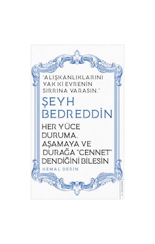 Her Yüce Duruma Aşamaya ve Durağa Cennet Dendiğini Bilesin - Şeyh Bedreddin - Kemal Derin - Destek Yayınları Her Yüce Duruma Aşamaya ve Durağa Cennet Dendiğini Bilesin - Şeyh Bedreddin - Kemal Derin - Destek Yayınları