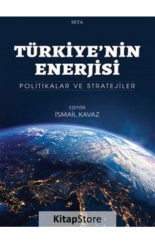 Türkiye'nin Enerjisi - Politikalar ve Stratejiler- Seta Yayınları
