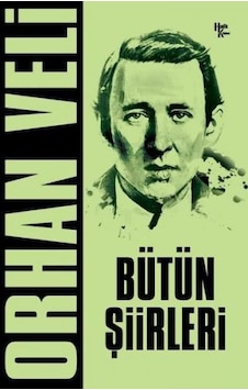 Orhan Veli - Bütün Şiirleri - Orhan Veli Kanık - Halk Kitabevi Orhan Veli - Bütün Şiirleri - Orhan Veli Kanık - Halk Kitabevi