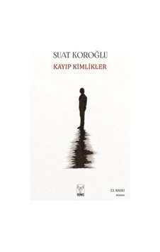Kayıp Kimlikler - Suat Koroğlu - Feniks Kitap