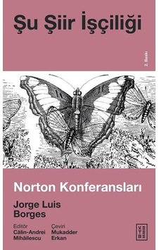 Şu Şiir İşçiliği-Norton Konferansları - Jorge Luis Borges - Ketebe Şu Şiir İşçiliği-Norton Konferansları - Jorge Luis Borges - Ketebe