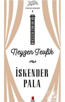Neyzen Tevfik - Tiyatro Eserleri 8 - İskender Pala - Kapı Yayınları Neyzen Tevfik - Tiyatro Eserleri 8 - İskender Pala - Kapı Yayınları