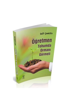 ÖĞRETMEN TOHUMDA ORMANI GÖRMELİ ÖĞRETMEN TOHUMDA ORMANI GÖRMELİ