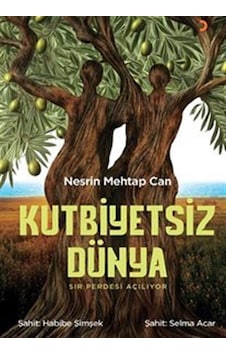 Kutbiyetsiz Dünya / Sır Perdesi Açılıyor / Nesrin Mehtap Can Kutbiyetsiz Dünya / Sır Perdesi Açılıyor / Nesrin Mehtap Can