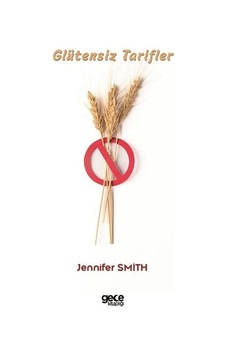 Glütensiz Tarifler / Jennifer Smith Glütensiz Tarifler / Jennifer Smith