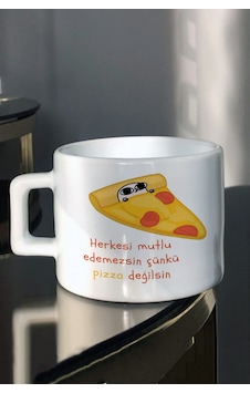 Herkesi Mutlu Edemezsin Çünkü Pizza Değilsin Baskılı Çay Kahve Fincanı Beyaz