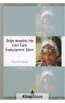 Doğu Anadolu'da Eski Türk İnançlarının İzleri - Yaşar Kalafat - Ebabil