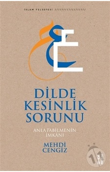 Dilde Kesinlik Sorunu - Anlatabilmenin İmkanı - Mehdi Cengiz - Ketebe
