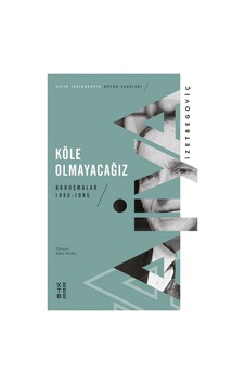 Köle     Olmayacağız