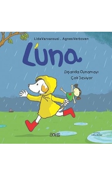 Luna - Dışarıda Oynamayı Çok Seviyor - Agnes Verboven -  Lida Varvarousi - Fors Yayınları