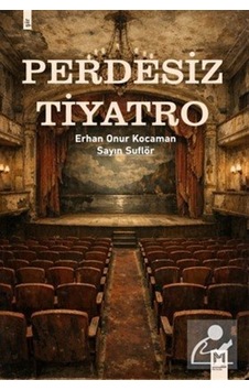 Perdesiz Tiyatro / Erhan Onur Kocaman Perdesiz Tiyatro / Erhan Onur Kocaman