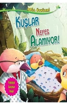 Kuşlar Nefes Alamıyor-Doğa Öyküleri - Quixot Publishing - Parıltı Yayınları Kuşlar Nefes Alamıyor-Doğa Öyküleri - Quixot Publishing - Parıltı Yayınları