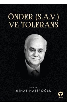 Önder (S.A.V.) ve Tolerans - Nihat Hatipoğlu - Turkuvaz Kitap Önder (S.A.V.) ve Tolerans - Nihat Hatipoğlu - Turkuvaz Kitap