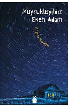 Kuyrukluyıldız Eken Adam - Angela Nanetti - On8 Kitap Kuyrukluyıldız Eken Adam - Angela Nanetti - On8 Kitap
