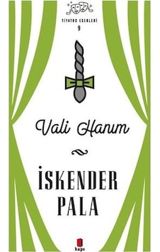 Vali Hanım - Tiyatro Eserleri 9 Vali Hanım - Tiyatro Eserleri 9