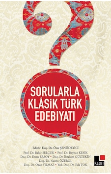 Sorularla Klasik Türk Edebiyatı- Kesit Yayınları Sorularla Klasik Türk Edebiyatı- Kesit Yayınları