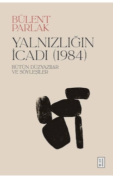 Ketebe Bülent Parlak Yalnızlığın İcadı 1984