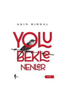 Yolu Beklenenler - Akın Birdal - A7 Kitap