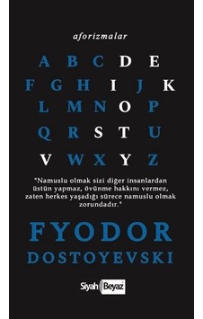 Aforizmalar-Fyodor Mihayloviç Dostoyevski - Fyodor Mihayloviç Dostoyevski - Siyah Beyaz Aforizmalar-Fyodor Mihayloviç Dostoyevski - Fyodor Mihayloviç Dostoyevski - Siyah Beyaz