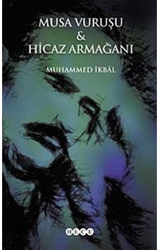Musa Vuruşu ve Hicaz Armağanı - Muhammed İkbal - Hece Yayınları