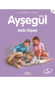 Ayşegül 15 - Akıllı Köpek - Marcel Marlier -  Gilbert Delahaye - Yapı Kredi Yayınları