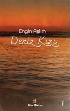 Deniz Kızı - Engin Aşkın - Kitap Müptelası Yayınları