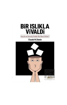 Bir Islıkla Vivaldi - Claude M. Steele - The Kitap Bir Islıkla Vivaldi - Claude M. Steele - The Kitap
