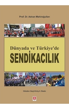 Dünyada Ve Türkiye'De Sendikacılık / Dr. Adnan Mahiroğulları 9786257983389 Dünyada Ve Türkiye'De Sendikacılık / Dr. Adnan Mahiroğulları 9786257983389