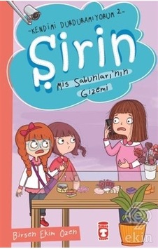 Mis Sabunları'nın Gizemi-Şirin-Kendimi Durduramıyorum 2 - Birsen Ekim Özen - Timaş Çocuk Mis Sabunları'nın Gizemi-Şirin-Kendimi Durduramıyorum 2 - Birsen Ekim Özen - Timaş Çocuk