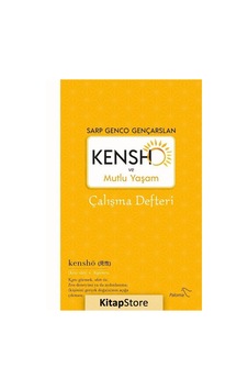 Kensho ve Mutlu Yaşam Çalışma Defteri - Sarp Genco Gençarslan - Paloma Yayınevi Kensho ve Mutlu Yaşam Çalışma Defteri - Sarp Genco Gençarslan - Paloma Yayınevi