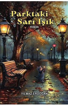 Parktaki Sarı Işık / Yılmaz Erdoğan Parktaki Sarı Işık / Yılmaz Erdoğan
