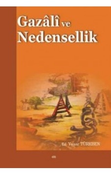 Gazali ve Nedensellik - Yaşar Türkben - Elis Yayınları