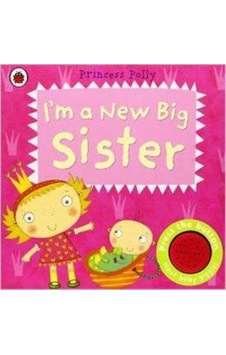 Im a New Big Sister: A Princess Polly book (Pirate Pete & Princess Polly) - Amanda Li - Ladybird Books Im a New Big Sister: A Princess Polly book (Pirate Pete & Princess Polly) - Amanda Li - Ladybird Books