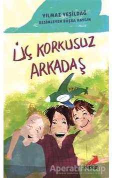 Üç Korkusuz Arkadaş - Yılmaz Yeşildağ - Erdem Çocuk